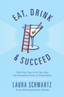 Image for Eat, drink &amp; succeed  : climb your way to the top using the networking power of social events