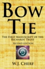 Image for Bow Tie. The First Manuscript of the Richards&#39; Trust.