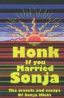 Image for Honk If You Married Sonja : The Travels &amp; Essays of Sonja Klein