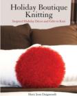 Image for Holiday Boutique Knitting : Inspired Holiday Decor &amp; Gifts to Knit