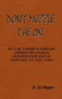 Image for Don&#39;t Muzzle The Ox! : All the Things That a Pastor Wishes His Church Understood but Is Hesitant to Tell Them