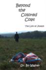 Image for Beyond the Colored Coat : The Life of Joseph