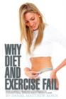 Image for Why Diet and Exercise Fail, Third Edition