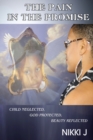 Image for The Pain in the Promise : Child Neglected, God Protected, Beauty Reflected