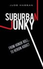 Image for Suburban Junky: From Honor Roll, To Heroin Addict