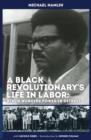 Image for A Black Revolutionary&#39;s Life in Labor