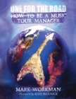 Image for One for the road  : how to be a music tour manager