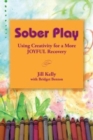 Image for Sober Play : Using Creativity for a More Joyful Recovery