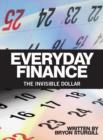 Image for Everyday Finance: The Invisible Dollar
