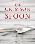 Image for The Crimson Spoon : Plating Regional Cuisine on the Palouse