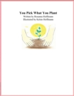 Image for You Pick What You Plant