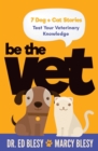 Image for Be the Vet (7 Dog + Cat Stories : Test Your Veterinary Knowledge)