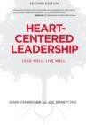Image for Heart-Centered Leadership: Lead Well, Live Well