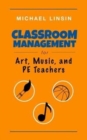 Image for Classroom Management for Art, Music, and PE Teachers