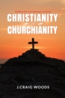 Image for Christianity or Churchianity