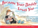Image for Because Your Daddy Loves You