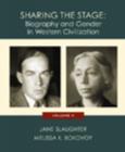 Image for Sharing the Stage : Biography and Gender in Western Civilization, Volume II