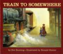 Image for Train to Somewhere
