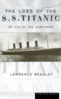 Image for The loss of the S.S. Titanic  : its story and its lessons