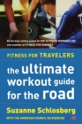 Image for Fitness For Travelers : The Ultimate Workout Guide for the Road