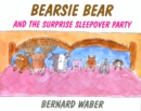 Image for Bearsie Bear and the Surprise Sleepover Party