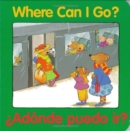 Image for Where Can I Go?/ Adonde puedo ir? : Bilingual English-Spanish