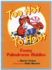 Image for Too Hot to Hoot : Funny Palindrome Riddles