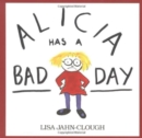 Image for Alicia Has a Bad Day