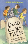 Image for Dead Guys Talk : A Wild Willie Mystery