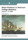 Image for Major problems in American foreign relationsVol. 1: To 1920 : v. 1 : To 1920