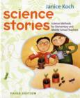 Image for Science Stories : Science Methods for Elementary and Middle School Teachers