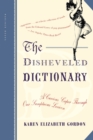 Image for The Disheveled Dictionary : A Curious Caper Through Our Sumptuous Lexicon