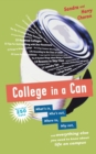 Image for College In A Can : What&#39;s in, Who&#39;s out, Where to, Why not, and everything else you need to know about life on campus