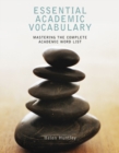 Image for Essential academic vocabulary  : mastering the complete academic word list