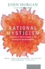 Image for Rational Mysticism : Spirituality Meets Science in the Search for Enlightenment
