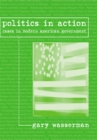 Image for Politics in Action : Cases in Modern American Government