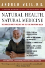 Image for Natural Health, Natural Medicine : The Complete Guide to Wellness and Self-Care for Optimum Health