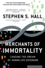 Image for Merchants Of Immortality : Chasing the Dream of Human Life Extension