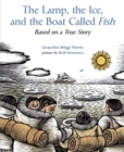 Image for The Lamp, the Ice, and the Boat Called Fish : Based on a True Story