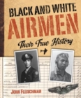Image for Black and White Airmen: Their True History