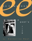 Image for E. E. Cummings : A Poet&#39;s Life