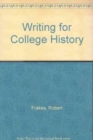 Image for Schaller, Present Tense, 3rd Edition Plus Frakes, Writing for College History