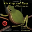 Image for The Frogs And Toads Of North America : A Comprehensive Guide to Their Identification,Behavior, and Calls