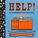 Image for Help!  My Apartment Has A Kitchen Cookbook : 100 + Great Recipes with Foolproof Instructions