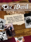 Image for The Devil on Trial : Witches, Anarchists, Atheists, Communists, and Terrorists in America&#39;s Courtrooms