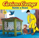 Image for Curious George Builds a Home (CGTV 8x8)