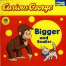 Image for Curious George Bigger And Smaller Lift-The-Flap Board Book