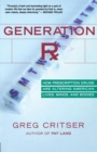 Image for Generation Rx : How Prescription Drugs Are Altering American Lives, Minds, and Bodies