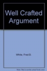 Image for Well Crafted Argument 2nd Edition Plus Pocket Guide to APA 2nd Edition