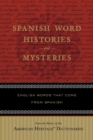 Image for Spanish Word Histories And Mysteries : English Words That Come From Spanish